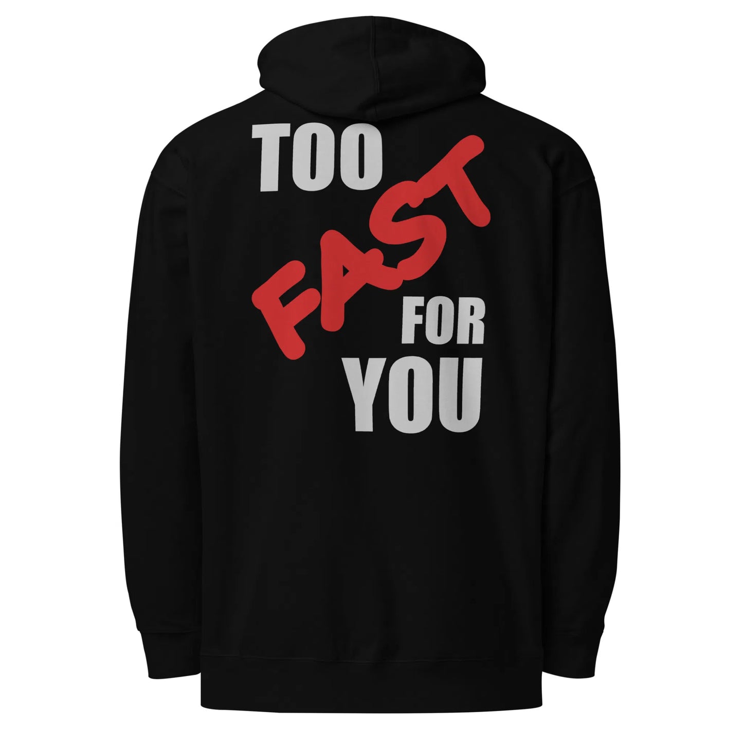 Black Too Fast For You Hoodie